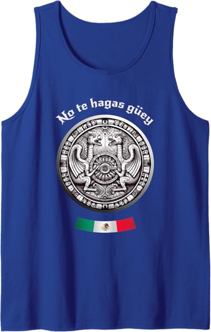 Aztec Culture Mexican Chicano Pride Men Tank Top - No Te Hagas Güey Shirt