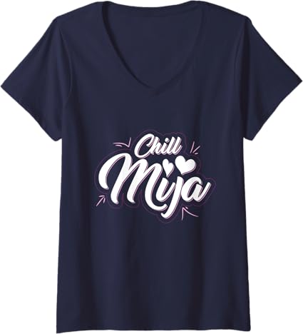 Women's Chill Mija Latina Mujer Mexican Cute Vintage V-Neck T-Shirt