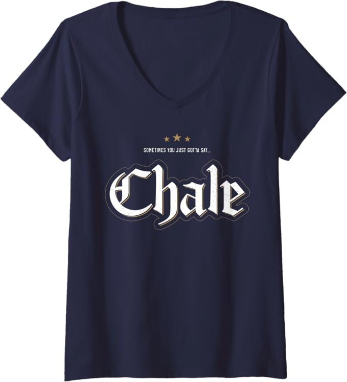 Women's 'Sometimes You Just Gotta Say Chale' Chicano Slang Mexican V-Neck Women T-Shirt
