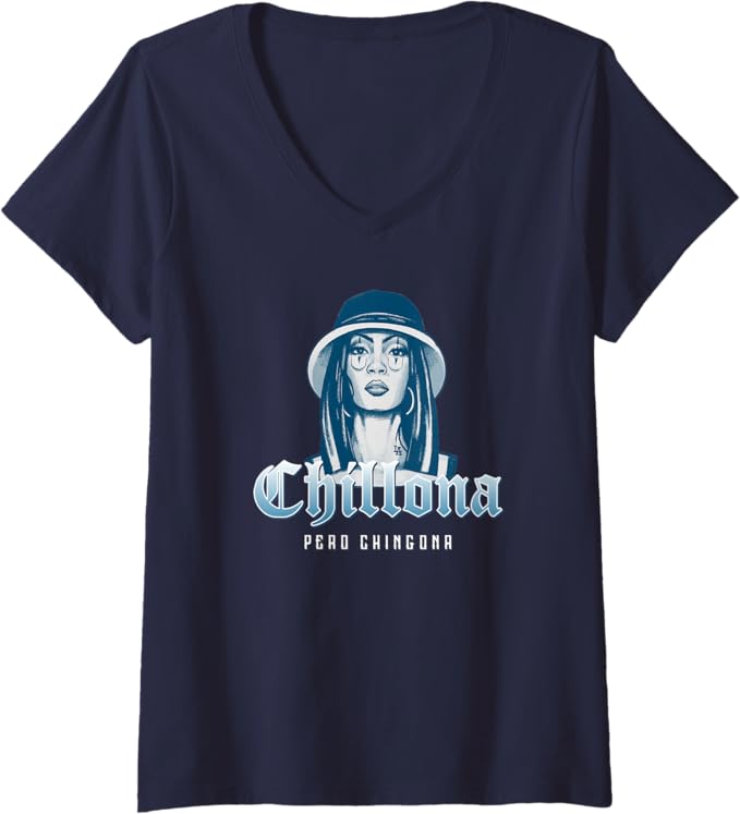 Womens 'Chillona Pero Chingona' Mexican Chicana Mujer V-Neck T-Shirt