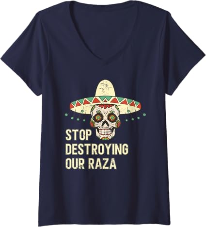 Women's 'Stop Destroying Our Raza' Mexican Chicano Skull Hombre V-Neck T-Shirt