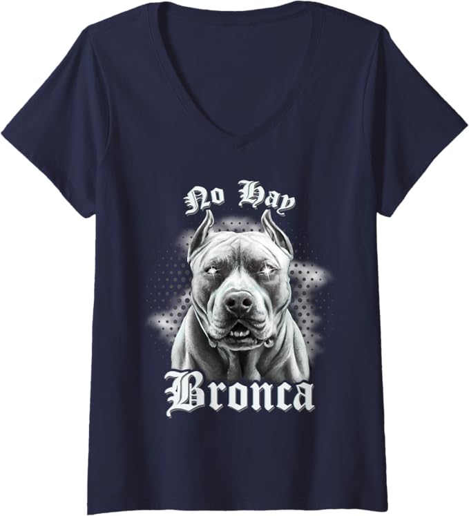 Women's No Hay Bronca Mexican Slang Chicano Retro Dog V-Neck Women T-Shirt – Unique Tees for Chicana Style