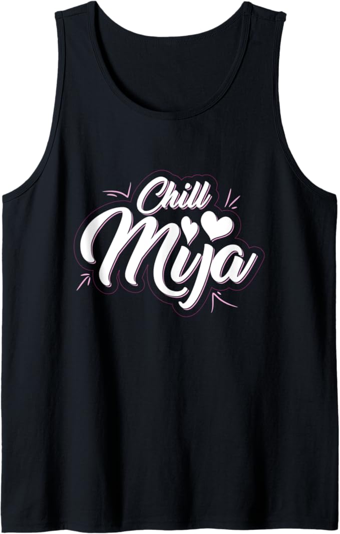 Chill Mija Latina Mujer Mexican Women Cute Vintage Men Tank Top - Stylish & Trendy Summer Fashion
