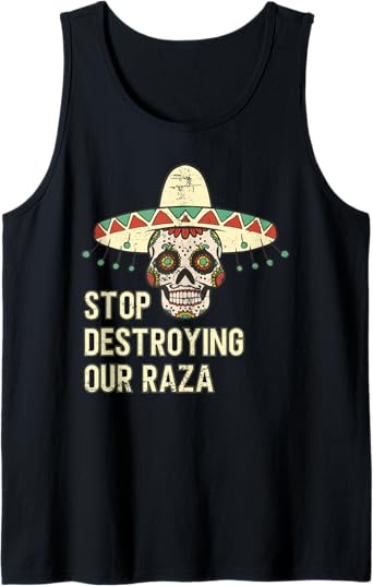 Stop Destroying Our Raza Mexican Chicano Skull Hombre Men Tank Top – Bold Graphic Tees for Proud Chicanos