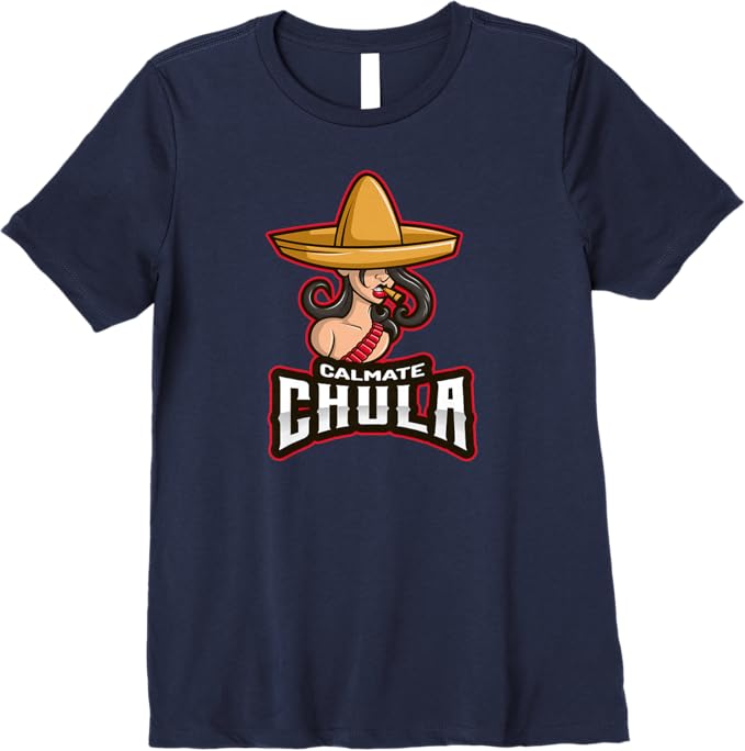 Calmate Chula Mexican Woman with Sombrero Funny Premium Women T-Shirt