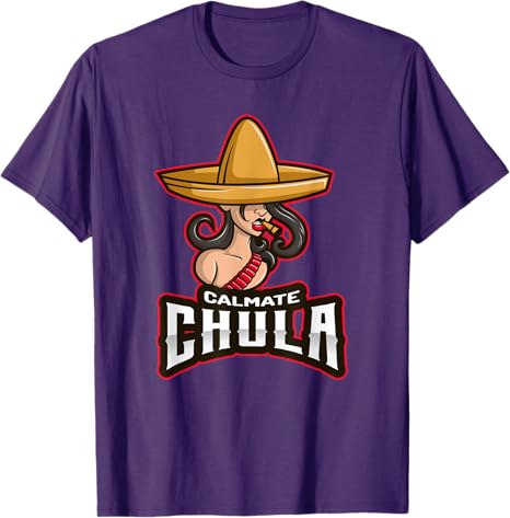 Calmate Chula Mexican Mujer Con Sombrero Funny T-Shirt for Men
