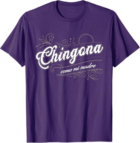 Chingona Como Mi Madre - Latina Power Mexican Pride Men T-Shirt
