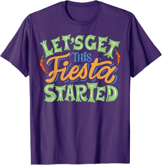 Cinco De Mayo Party Men T-Shirt – Let's Get This Fiesta Started Mexican Celebration Shirt