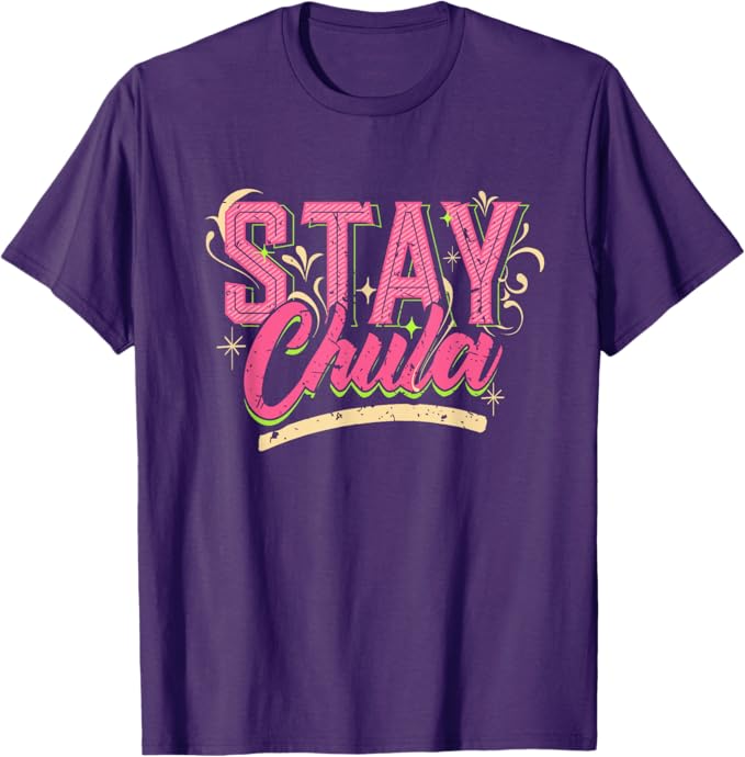 Stay Chula Vintage Retro Mexicana Latina Men T-Shirt – Empowering Latina Quotes