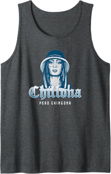 Chillona Pero Chingona Mexican Chicana Mujer Men's Tank Top - Bold & Empowering Shirt for Latinas