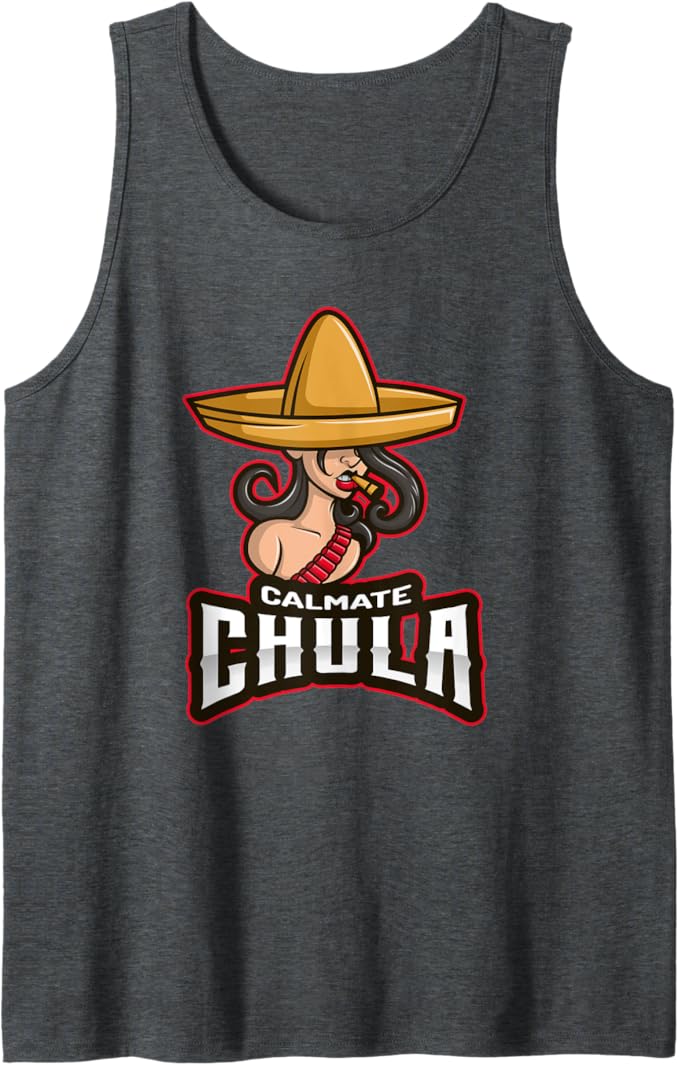 Calmate Chula Men Tank Top - Mexican Mujer Con Sombrero Funny Women’s Design