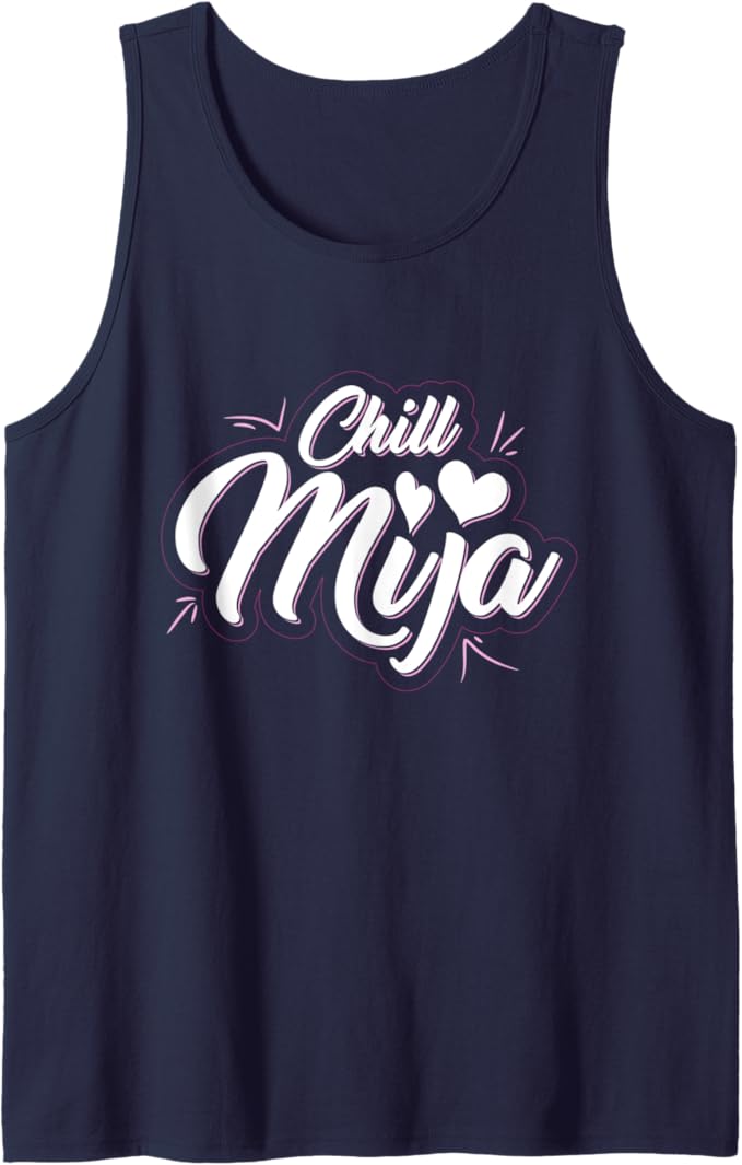 Chill Mija Latina Mujer Mexican Women Cute Vintage Men Tank Top - Stylish & Trendy Summer Fashion