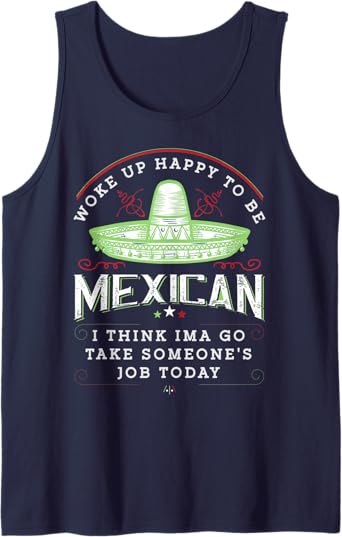 Funny Chicano Vintage Men Tank Top - Woke Up Happy To Be Mexican