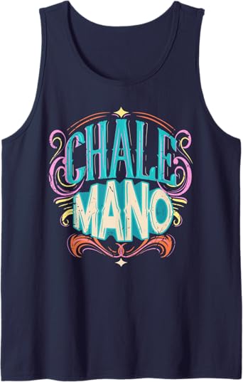 Chale Mano Latino Mexicano Chicano Slang Tank Top for Men
