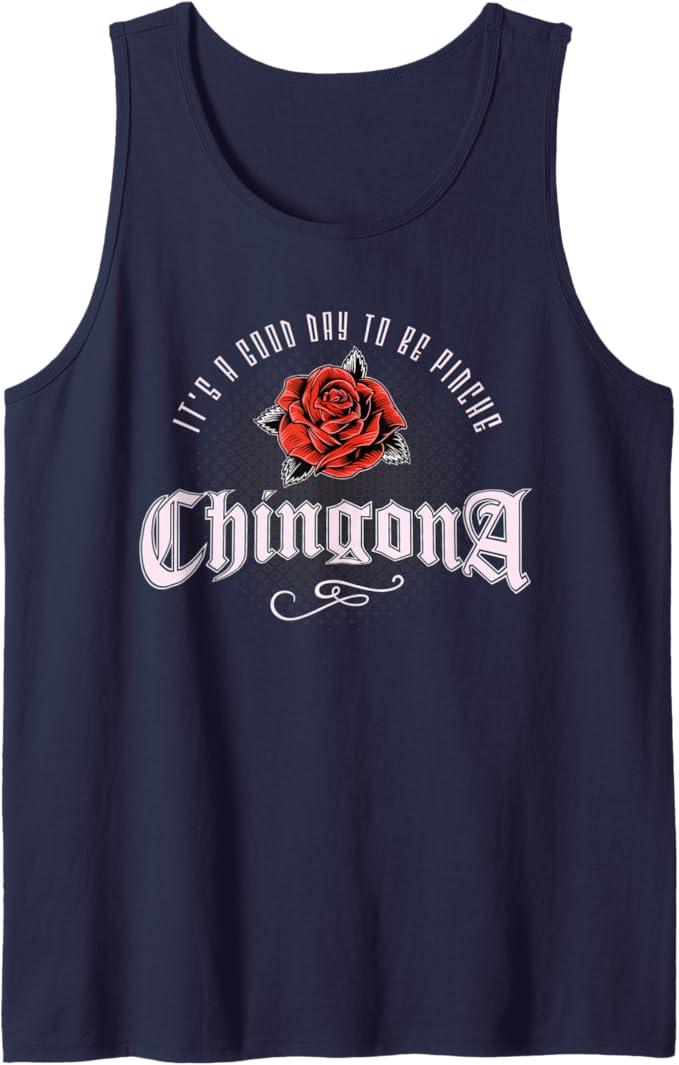 Mexican Latina 'It's A Good Day To Be Pinche Chingona'  Tank Top - Vintage Design