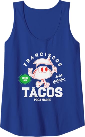 Francisco's Tacos Poca Madre Funny Taco Women Tank Top – Mexican Chicano Style