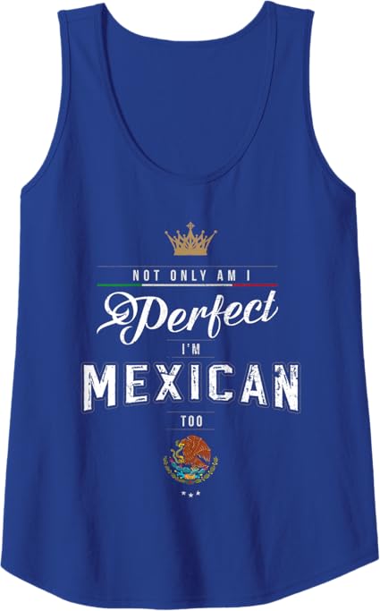 Perfectly Chicano Tank Top for Men & Women – 'Not Only Am I Perfect, I'm Mexican Too' Tee