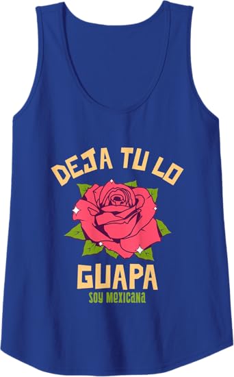 Deja Tu Lo Guapa Soy Mexicana Women's Mexican Tank Top
