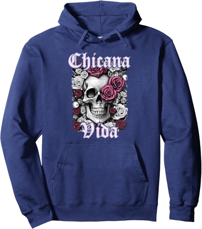 Chicana Vida Pullover Hoodie - Latina Mexicana Mujer Calaveras Skull Design