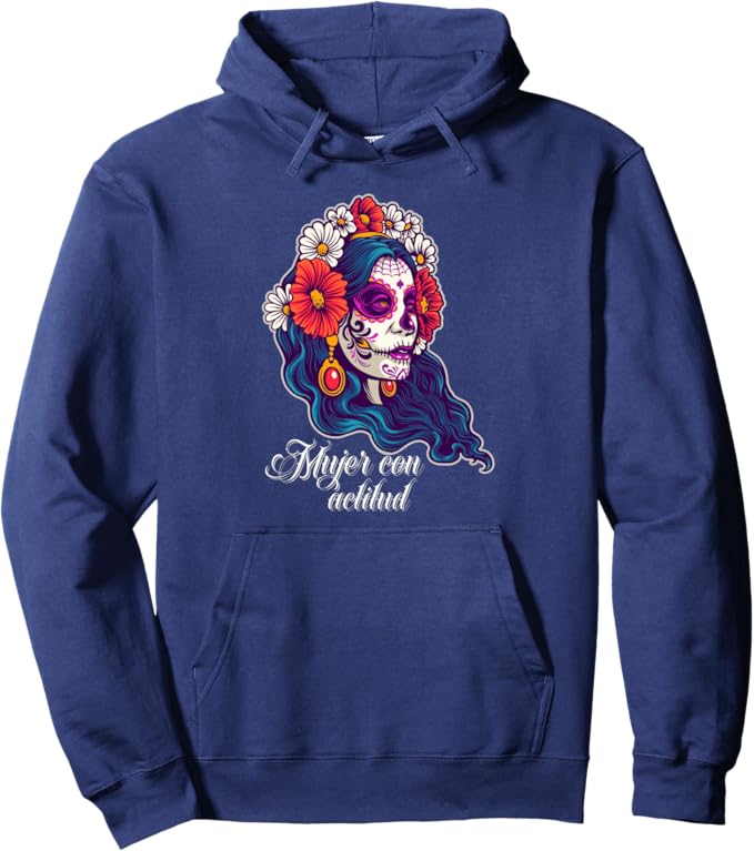 Mujer Con Actitud Pullover Hoodie - Mexican Sugar Skull Design for Women and Girls