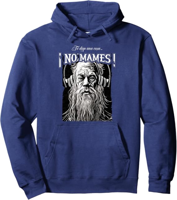 Te Digo Una Cosa ¡No Mames! Hoodie Pullover para Hombre Latino Mexicano