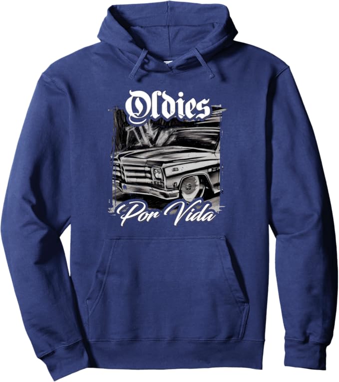 Oldies Por Vida Vintage Car Lowrider Mexican Chicano Hoodie - Pullover for Proud Mexican Men and Women