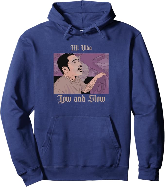 Mi Vida Low and Slow Pullover Hoodie - Mexican Lowrider Hombre Chicano Design