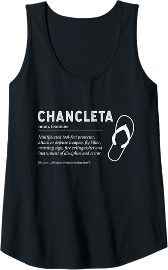 Funny Mexican Chicano Chancla Man and Woman Quote Tank Top - Humorous Chancleta Design