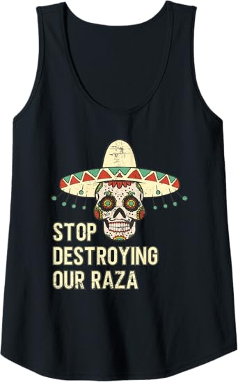 Stop Destroying Our Raza Mexican Chicano Skull Hombre Women Tank Top – Bold Graphic Tees for Proud Chicanos