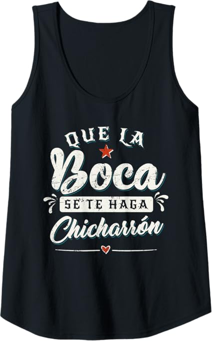 Que La Boca Se Te Haga Chicharrón Funny Mexican Latina Women Tank Top – Humorous Fiesta Shirt