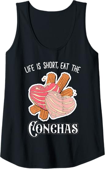 Life Is Short Eat The Conchas Funny Mexican Chicana Women Tank Top – Unique and Playful Design
