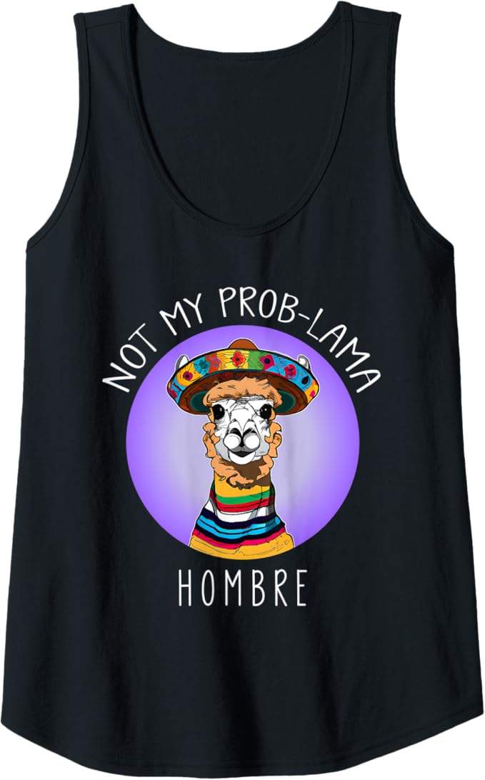 Not My Prob Lama Hombre Funny Latina Mujer WomenTank Top