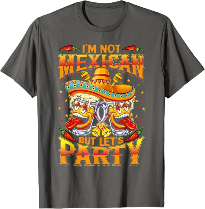 Cinco De Mayo Party Men T-Shirt - 'I'm Not Mexican' Fun Design