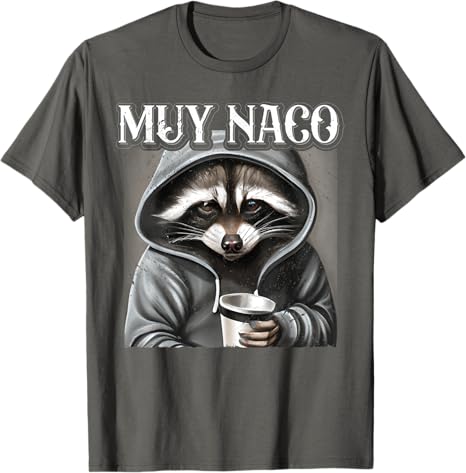 Vintage Muy Naco Mexican Slang Chicano Latino Quote Men T-Shirt