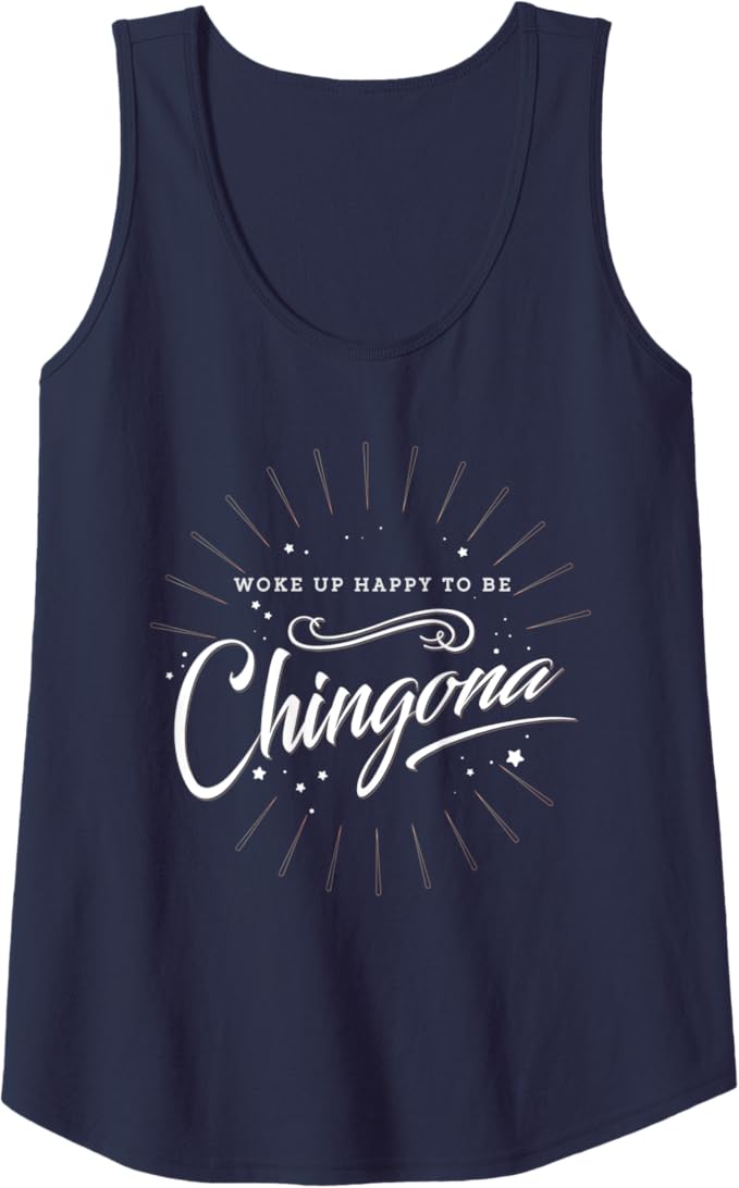 Mexican Women Tank Top - Woke Up Happy to Be Chingona Mujer