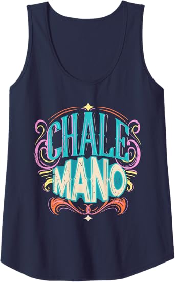 Chale Mano Latino Mexicano Chicano Slang Tank Top for Women