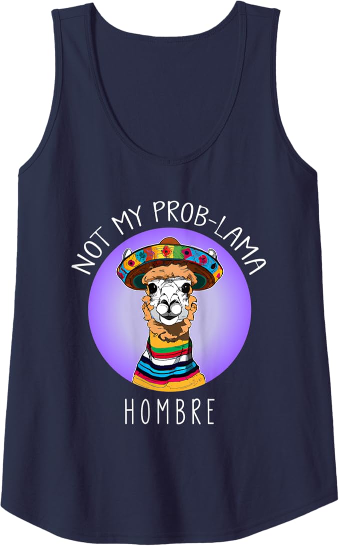 Not My Prob Lama Hombre Funny Latina Mujer WomenTank Top