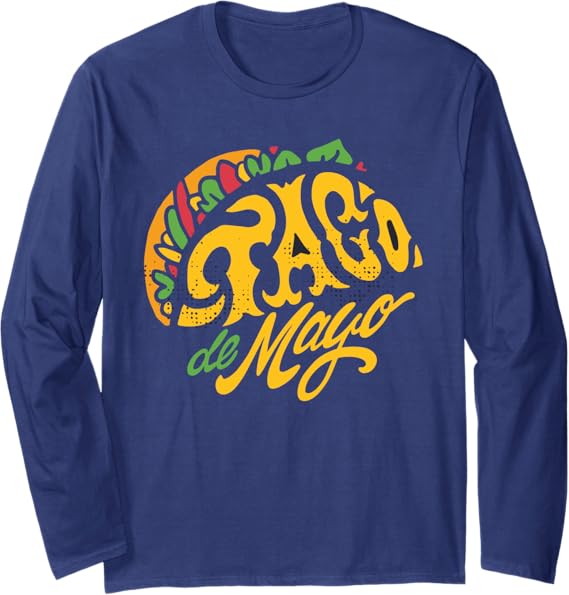 Cinco de Mayo Party Taco de Mayo Long Sleeve T-Shirt - Mexican Celebration Shirt