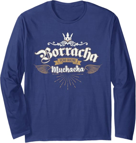 Para Las Mexicanas Borracha Pero Buena Muchacha Mexican Long Sleeve T-Shirt for Women