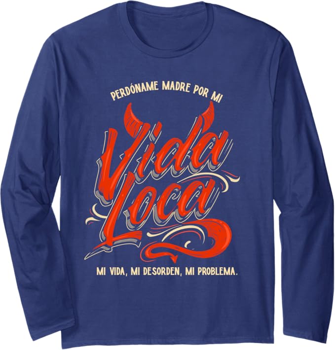Perdóname Madre Por Mi Vida Loca Mexican Mujer Women's Long Sleeve T-Shirt