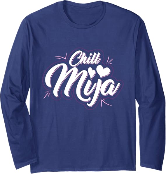 Chill Mija Latina Mujer Mexican Women Cute Vintage Long Sleeve T-Shirt - Stylish & Comfortable