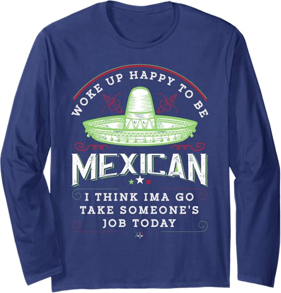 Funny Chicano Vintage Long Sleeve T-Shirt - Woke Up Happy To Be Mexican