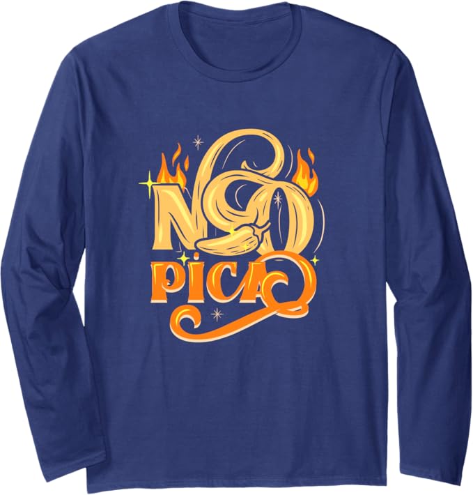 No Pica Mexican Latin Slang Chicano Long Sleeve T-Shirt | Unique Chicano Style Apparel