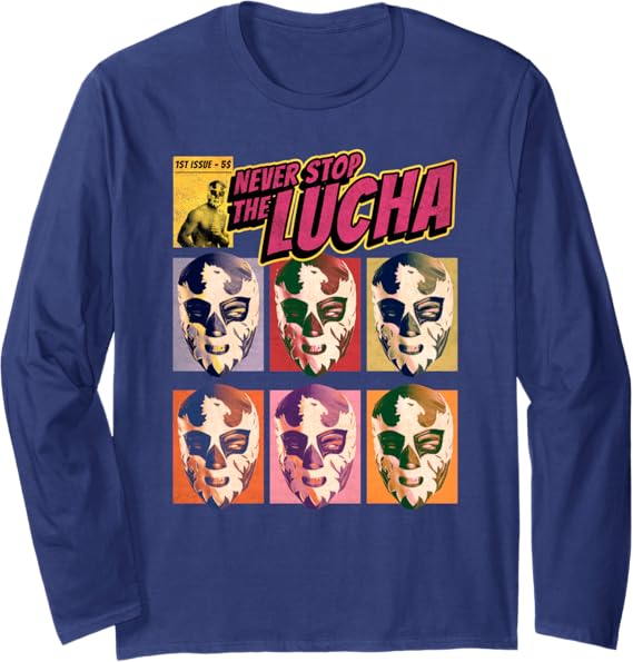 Never Stop The Lucha Mexican Lucha Libre Wrestling Long Sleeve T-Shirt - Authentic Wrestling Apparel