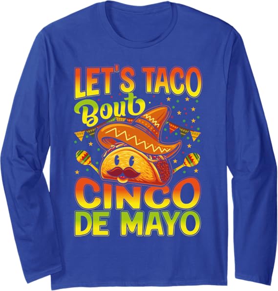 Cinco De Mayo Mexican Party Let's Taco 'Bout Long Sleeve T-Shirt