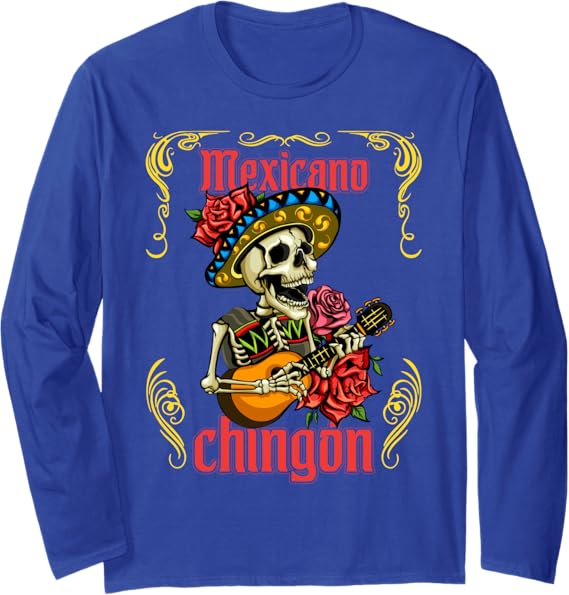Mexicano Chingon Mariachi Skull Día De Los Muertos Long Sleeve T-Shirt - Day of the Dead Apparel