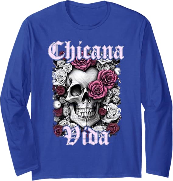 Chicana Vida Latina Mexicana Mujer Calaveras Skull Women Long Sleeve T-Shirt – Mexican Style Shirt for Women