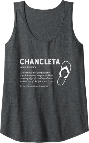 Funny Mexican Chicano Chancla Man and Woman Quote Tank Top - Humorous Chancleta Design