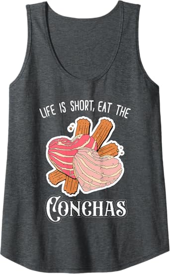 Life Is Short Eat The Conchas Funny Mexican Chicana Women Tank Top – Unique and Playful Design