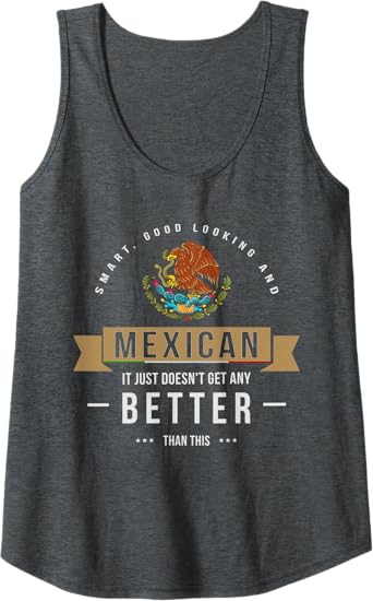 Funny Chicano Quote Tank Top for Men & Women - Smart, Stylish Mexican Apparel